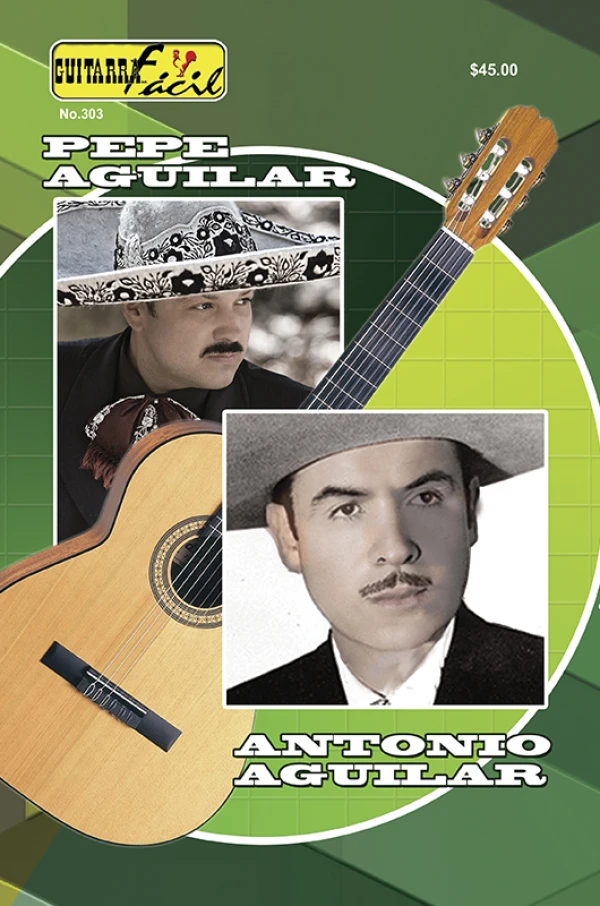 Álbum de Guitarra Fácil - No.303 - Pepe Aguilar/Antonio Aguilar