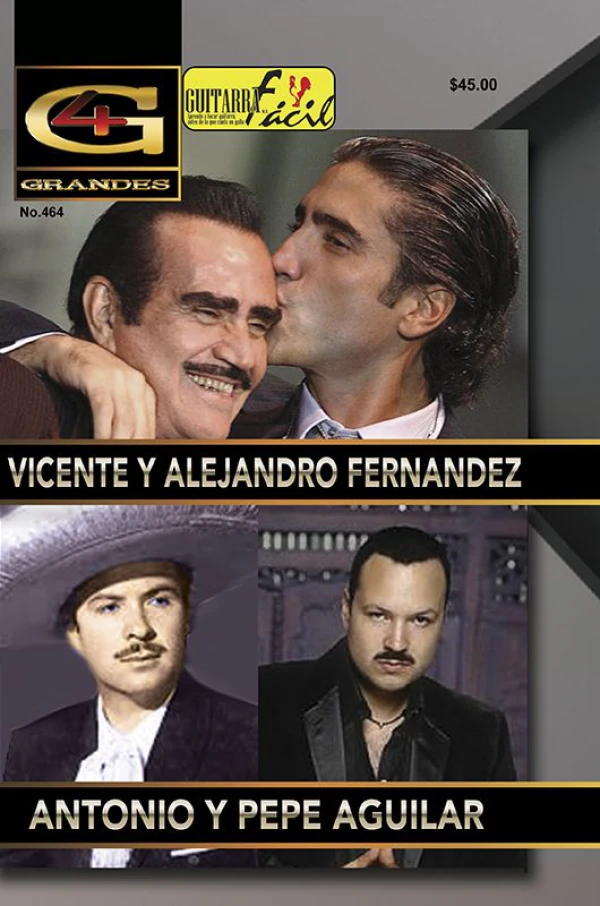 Álbum de Guitarra Fácil - No.464 - Vicente y Alejandro Fernández - Antonio y Pepe Aguilar